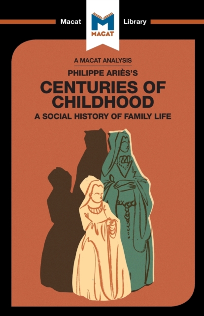 An Analysis of Philippe Aries's Centuries of Childhood, Paperback / softback Book