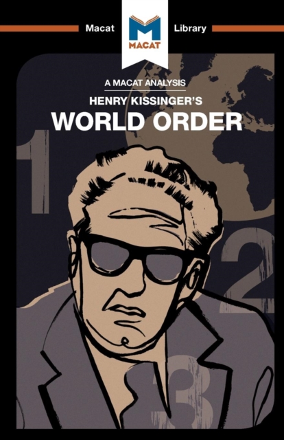 An Analysis of Henry Kissinger's World Order : Reflections on the Character of Nations and the Course of History, Paperback / softback Book