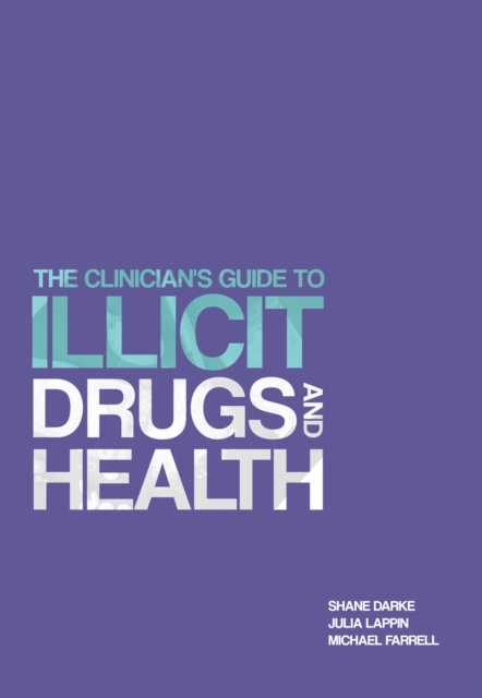 The Clinician's Guide to Illicit Drugs and Health, Paperback / softback Book