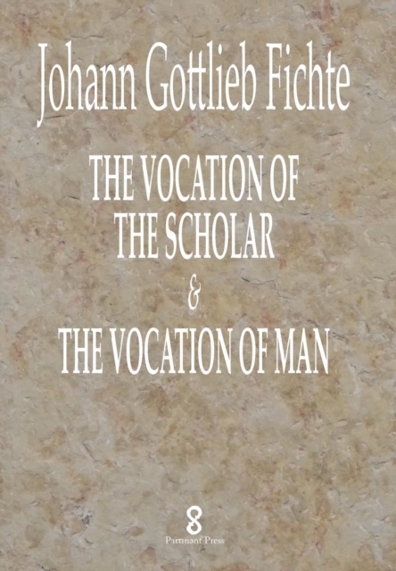 The Vocation of the Scholar & the Vocation of Man, Hardback Book