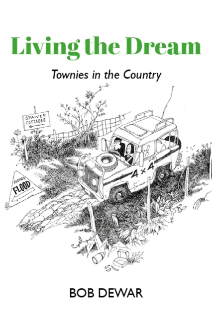 Living the Dream : Townies in the Country, Paperback / softback Book