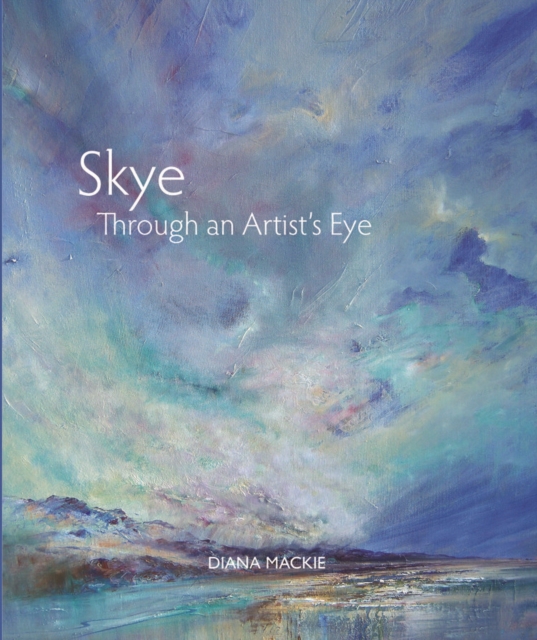 Skye Through an Artist's Eye, Hardback Book