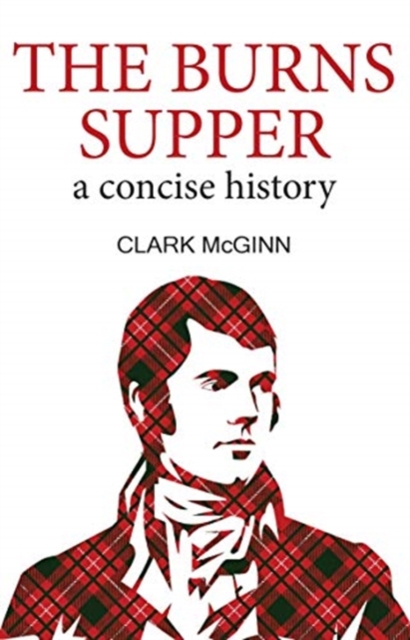 The Burns Supper : A Concise History, Paperback / softback Book