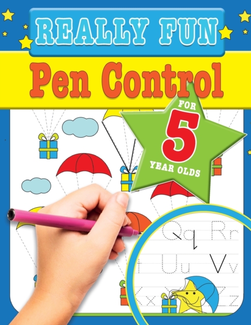 Really Fun Pen Control For 5 Year Olds : Fun & educational motor skill activities for five year old children, Paperback / softback Book