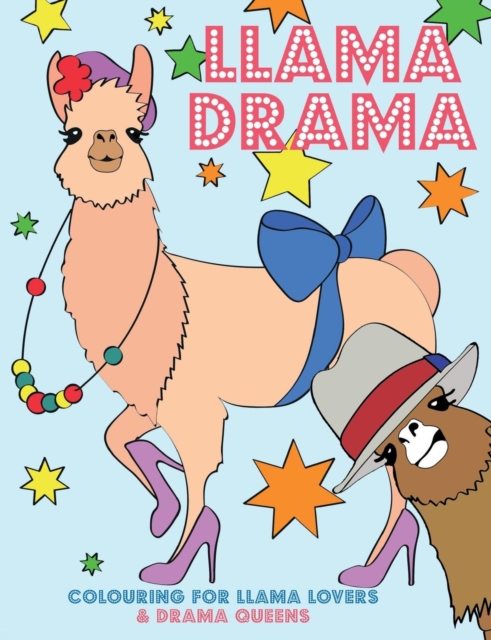 Llama Drama : Colouring for Llama Lovers & Drama Queens, Paperback / softback Book