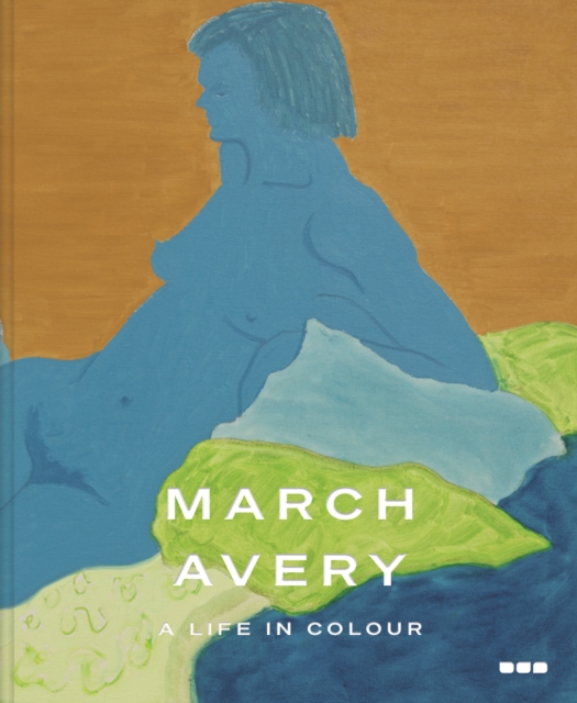 March Avery: A Life in Color, Hardback Book