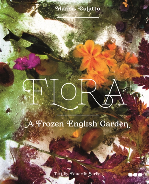 Flora: A Frozen English Garden, Hardback Book