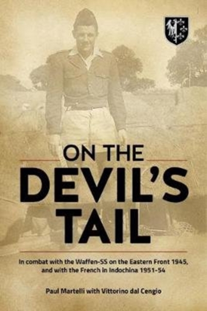 On the Devil's Tail : In Combat with the Waffen-Ss on the Eastern Front 1945, and with the French in Indochina 1951-54, Paperback / softback Book