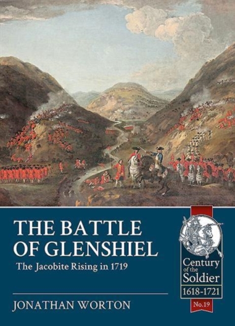The Battle of Glenshiel : The Jacobite Rising in 1719, Paperback / softback Book