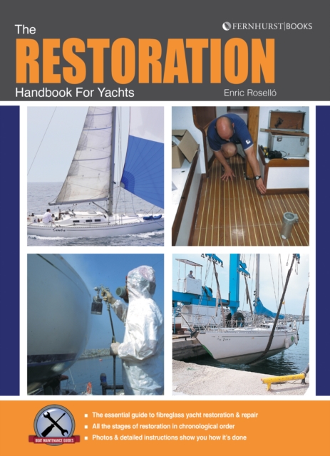 The Restoration Handbook for Yachts : The Essential Guide to Fibreglass Yacht Restoration & Repair, Paperback / softback Book