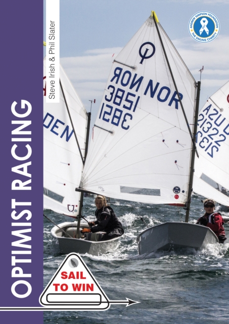 Optimist Racing : A manual for sailors, parents & coaches, Paperback / softback Book