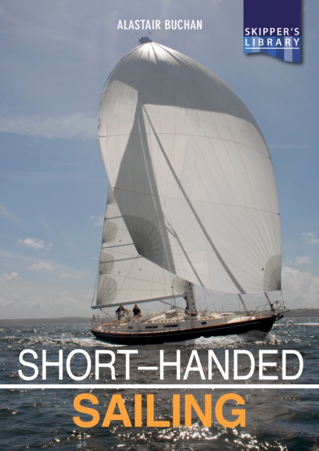 Short-handed Sailing - Second edition : Sailing solo or short-handed, Paperback / softback Book