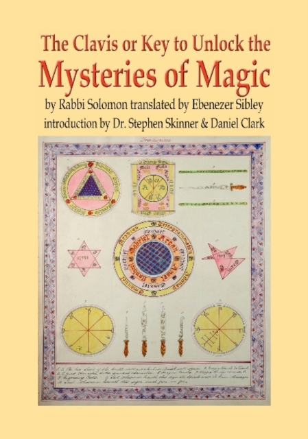 Clavis or Key to Unlock the MYSTERIES OF MAGIC, Hardback Book
