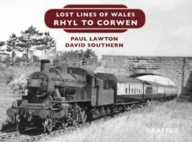 Lost Lines of Wales: Rhyl to Corwen, Hardback Book