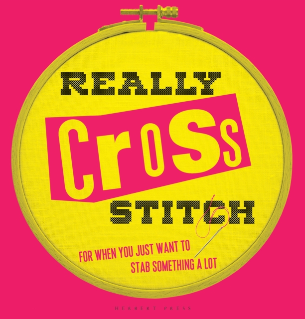 Really Cross Stitch : For When You Just Want to Stab Something a Lot, EPUB eBook