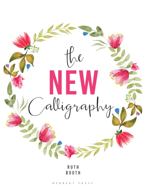 The New Calligraphy : Inspiration and instruction for 40 hand-lettered alphabets, Paperback / softback Book