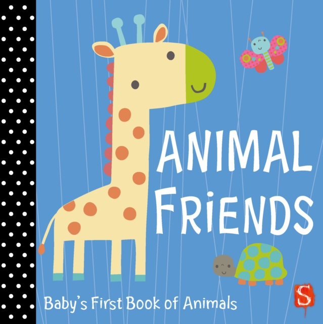 Animal Friends : Baby's First Book of Animals, Board book Book