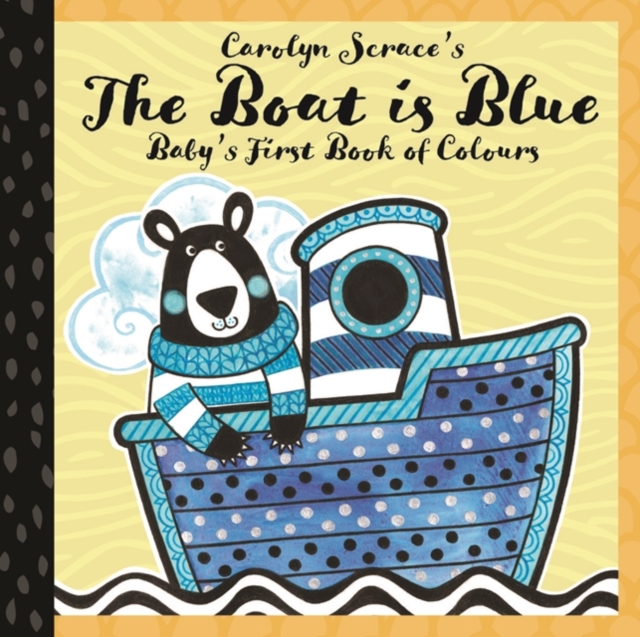 The Boat is Blue: Baby's First Book of Colours, Board book Book