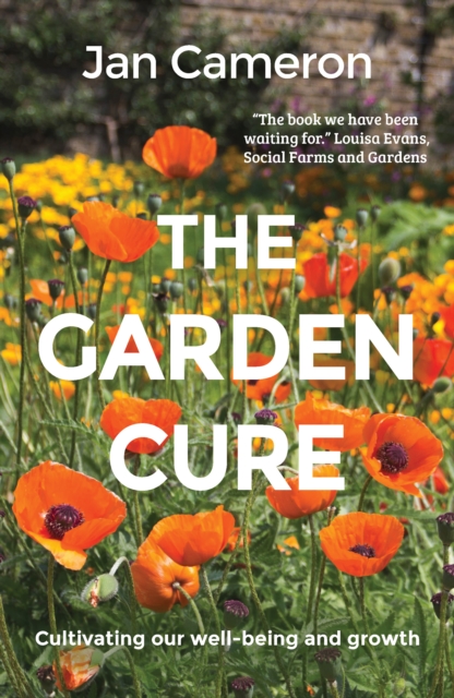 The Garden Cure : Cultivating our well-being and growth, Paperback / softback Book