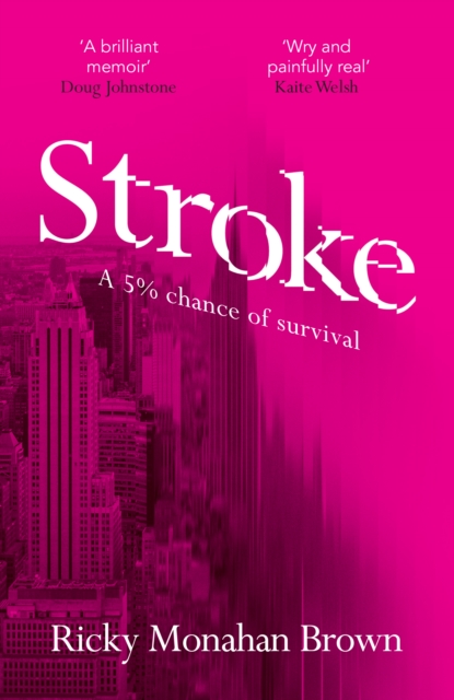 Stroke : A 5% chance of survival, Paperback / softback Book