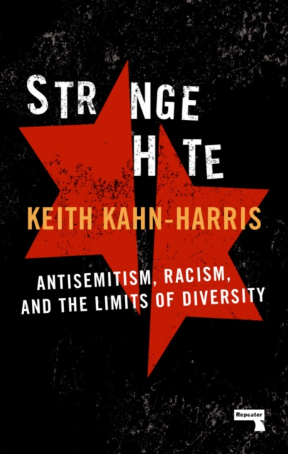 Strange Hate : Antisemitism, Racism and the Limits of Diversity, Paperback / softback Book