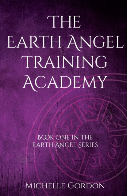 The Earth Angel Training Academy, Paperback / softback Book