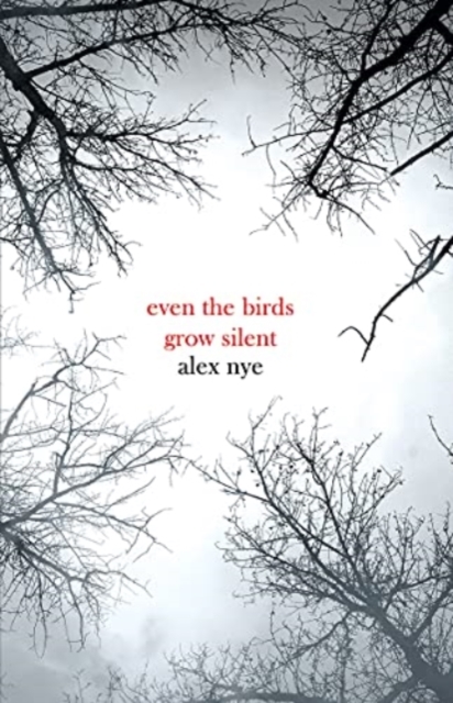 Even the Birds Grow Silent, Paperback / softback Book