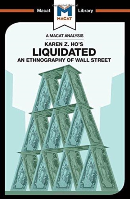 Liquidated: : An Ethnography of Wall Street, Hardback Book