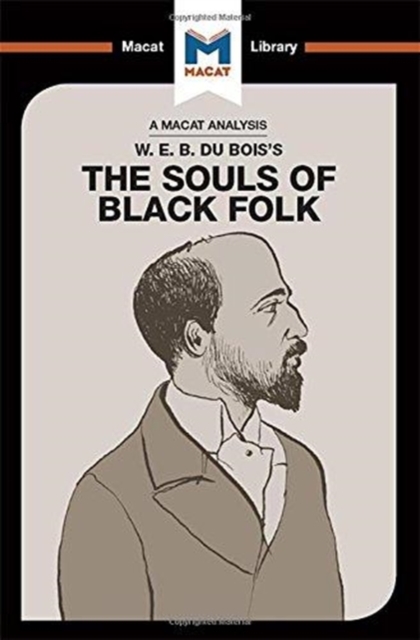 An Analysis of W.E.B. Du Bois's The Souls of Black Folk, Hardback Book