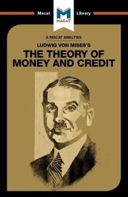 An Analysis of Ludwig von Mises's The Theory of Money and Credit, Hardback Book