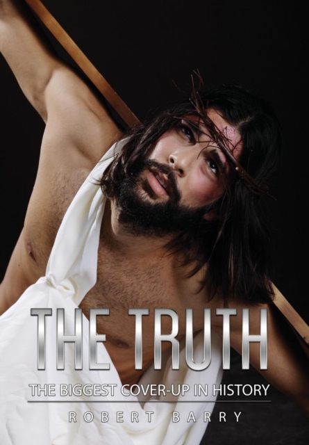 The Truth : The Greatest Cover-up in History, Hardback Book