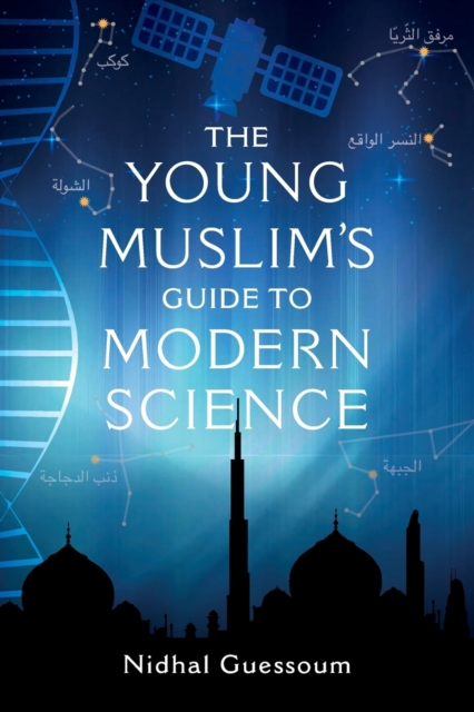 The Young Muslim's Guide to Modern Science, Paperback / softback Book