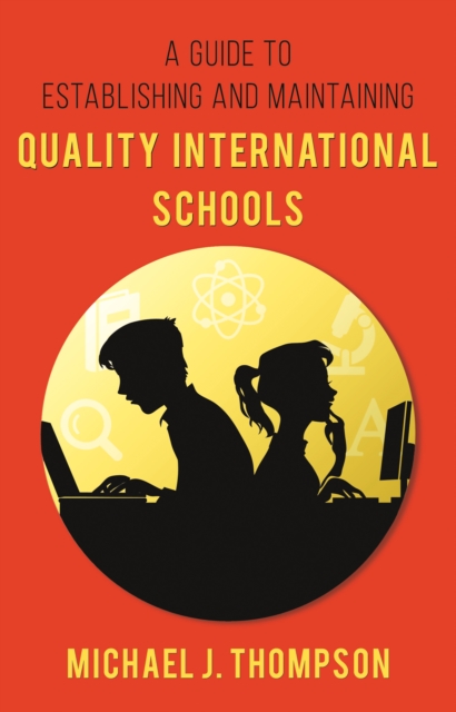 A Guide to Establishing and Maintaining Quality International Schools, Hardback Book