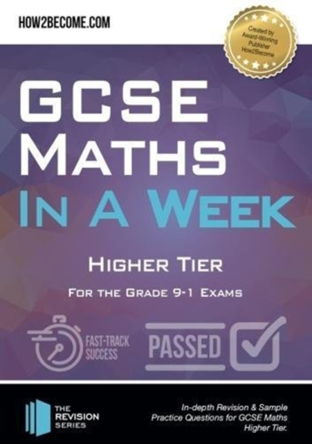 GCSE Maths in a Week: Higher Tier : For the grade 9-1 Exams, Paperback / softback Book