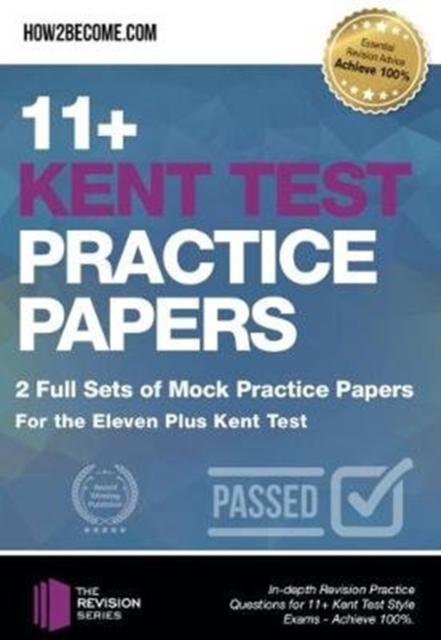11+ Kent Test Practice Papers: 2 Full Sets of Mock Practice Papers for the Eleven Plus Kent Test : In-depth Revision Practice Questions for 11+ Kent Test Style Exams - Achieve 100%., Paperback / softback Book