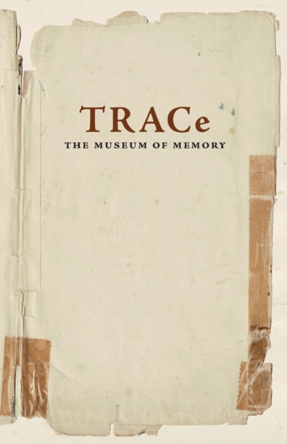 TRACe : The Museum of Memory, Paperback / softback Book