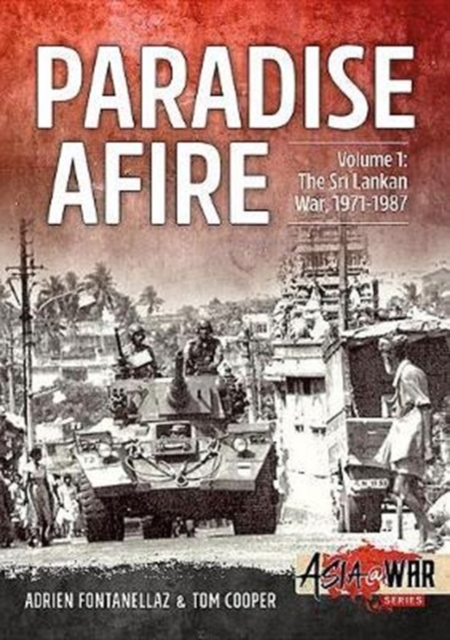 Paradise Afire, Volume 1 : The Sri Lankan War, 1971-1987, Paperback / softback Book