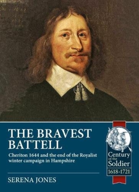 The Bravest Battell : Cheriton 1644 and the End of the Royalist Winter Campaign in Hampshire, Paperback / softback Book
