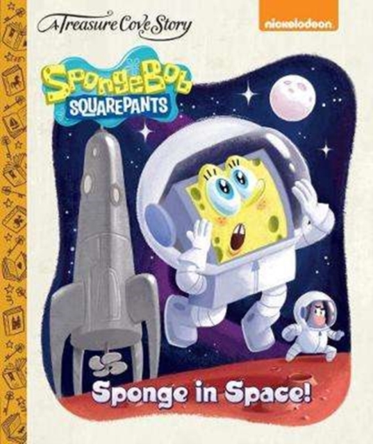 A Treasure Cove Story - SpongeBob Squarepants - Sponge in Space, Hardback Book