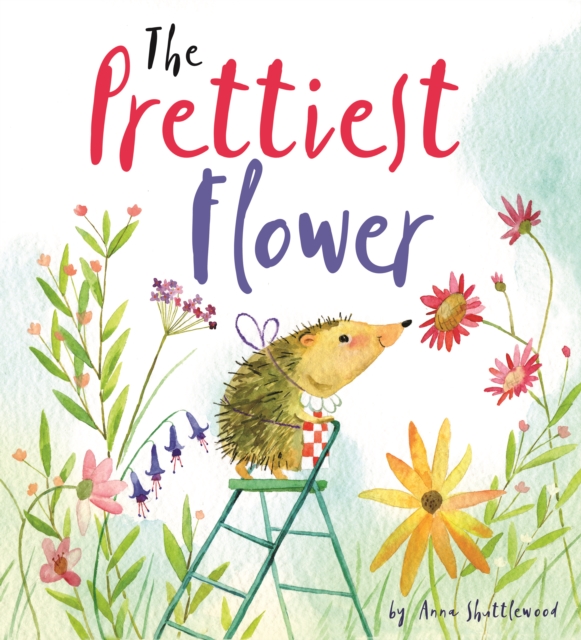 The Prettiest Flower : A Story About Friendship and Forgiveness, Paperback / softback Book