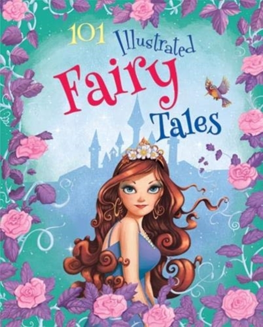 101 Illustrated Fairy Tales : 3, Hardback Book