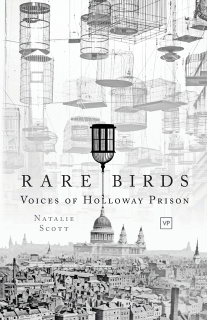 Rare Birds : Voices of Holloway Prison, Paperback / softback Book