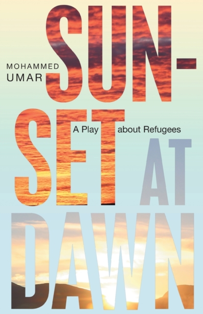 Sunset at Dawn : A Play about Refugees, Paperback / softback Book