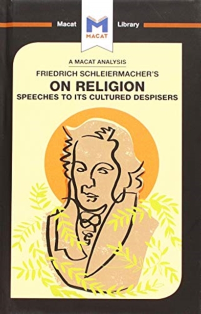 An Analysis of Friedrich Schleiermacher's On Religion : Speeches to its Cultured Despisers, Hardback Book