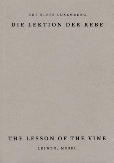 The Lesson of the Vine : Die Lektion der Rebe, Leiwen Mosel, Paperback / softback Book