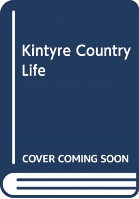 KINTYRE COUNTRY LIFE, Paperback Book