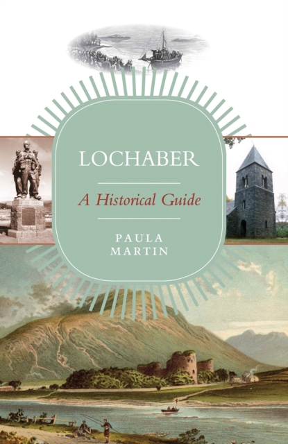 Lochaber: A Historical Guide, Paperback / softback Book