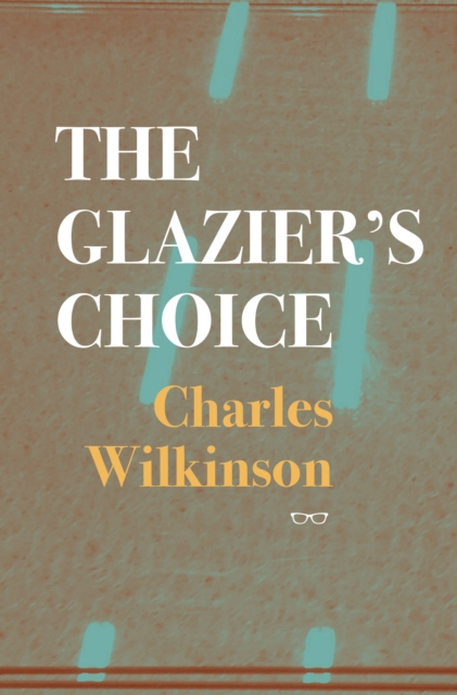 The Glazier's Choice, Paperback / softback Book