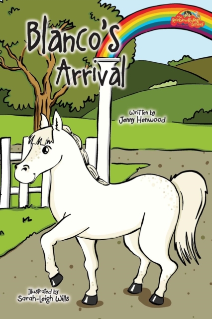 Blanco's Arrival : The Rainbow Riding School Book Series 3, Paperback / softback Book
