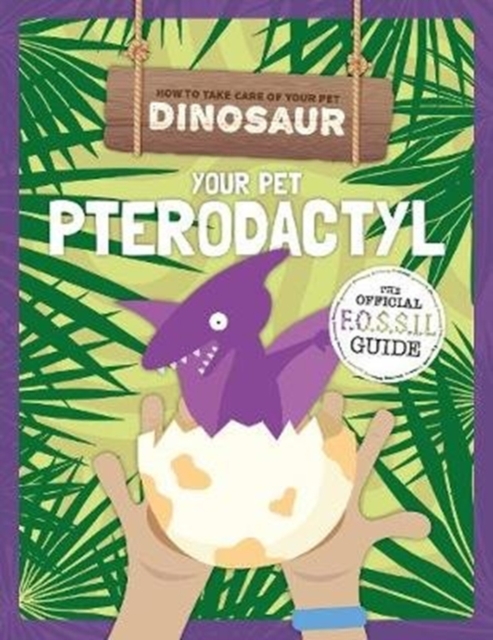 Your Pet Pterodactyl, Paperback / softback Book